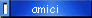 amici